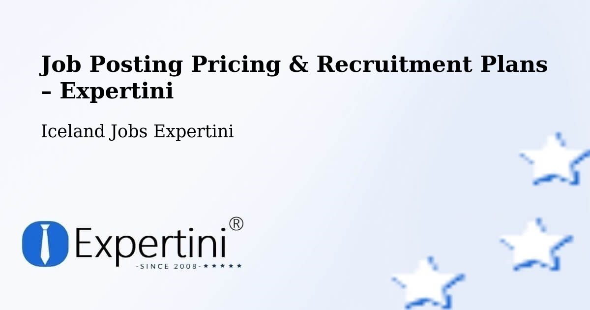 Job Posting Pricing & Recruitment Plans – Strandabyggð - Strandabyggð, Iceland Jobs Expertini